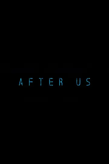 Poster to the movie "After Us" #1804821