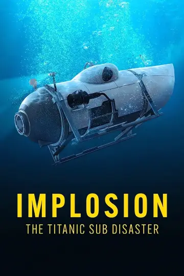Poster to the movie "Implosion: The Titanic Sub Disaster" #1627630