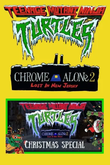 Poster to the movie "Teenage Mutant Ninja Turtles: Chrome Alone 2 - Lost in New Jersey" #768441