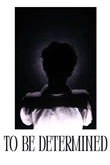 Poster to the movie "To Be Determined" #1141318