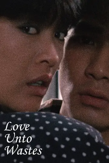 Poster to the movie "Love Unto Wastes" #1095845