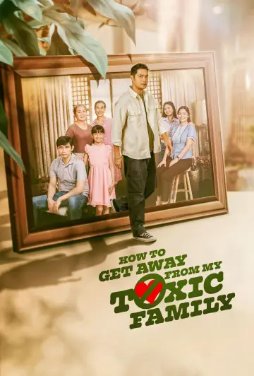 How To Get Away From My Toxic Family Poster