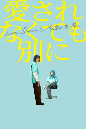 Love Doesn't Matter to Me Poster