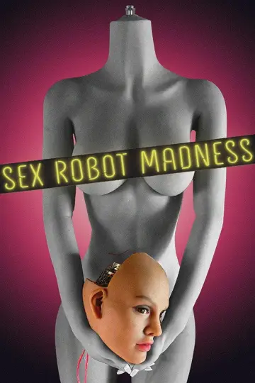 Poster to the movie "Sex Robot Madness" #1618113