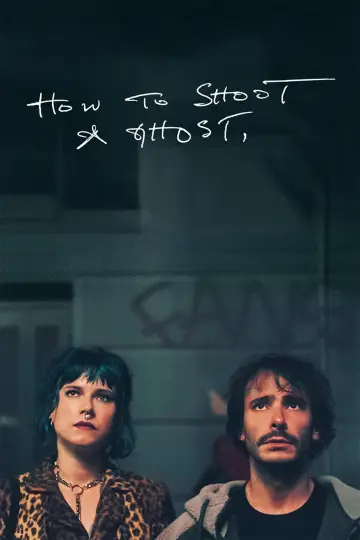 Poster to the movie "How to Shoot a Ghost" #1657684