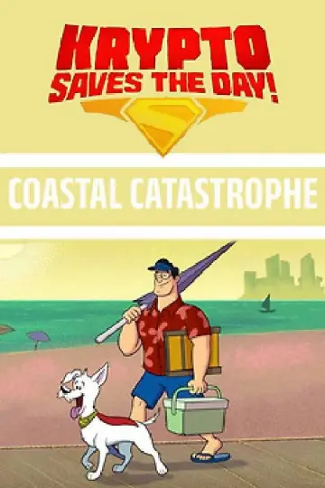 Poster to the movie "Krypto Saves the Day!: Coastal Catastrophe" #1918615