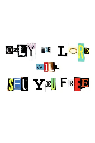Poster to the movie "Only the Lord Will Set You Free" #1746441
