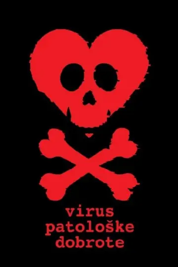 Poster to the movie "The Virus of Pathological Kindness" #862631
