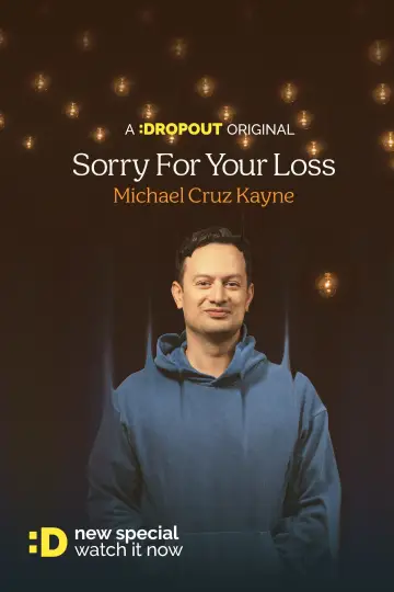 Poster to the movie "Michael Cruz Kayne: Sorry For Your Loss" #771063
