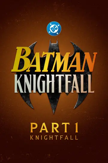 Poster to the movie "Batman: Knightfall Part 1: Knightfall" #955493