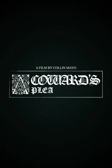 A Coward's Plea