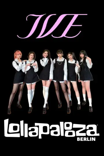 Poster to the movie "IVE Live at Lollapalooza Berlin 2025" #1293590