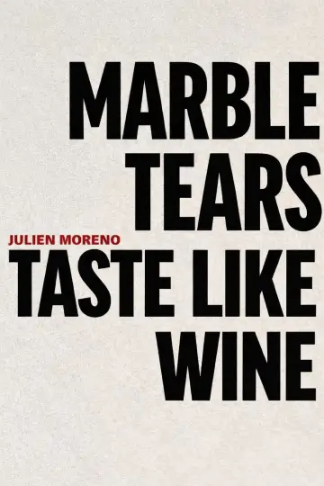 Poster to the movie "Marble Tears Taste Like Wine" #1187327