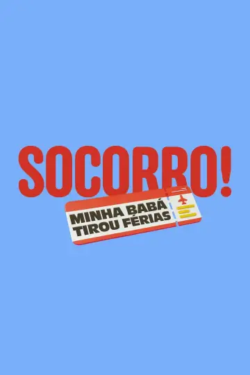 Socorro! Minha Babá Tirou Férias! Poster