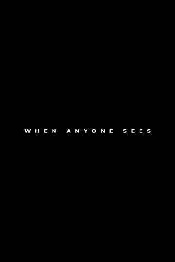Poster to the movie "When Anyone Sees" #1625209