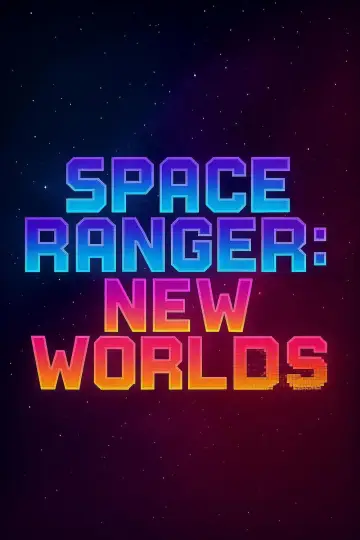Poster to the movie "Space Ranger: New Worlds" #833554