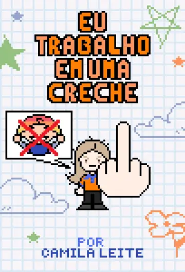 Poster to the movie "Eu Trabalho em Uma Creche" #1175311