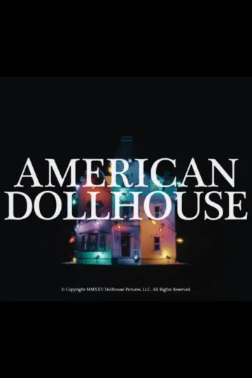 Poster to the movie "American Dollhouse" #1523203