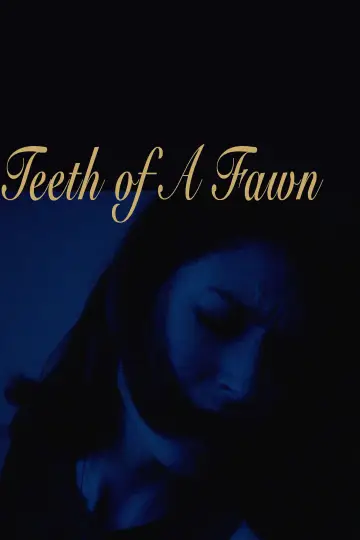 Poster to the movie "Teeth of A Fawn" #953733