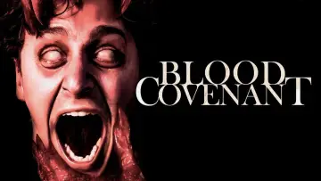 Backdrop to the movie "Blood Covenant" #1524218
