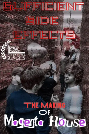 Poster to the movie "SUFFICIENT SIDE EFFECTS The Making Of Magenta House" #1210729