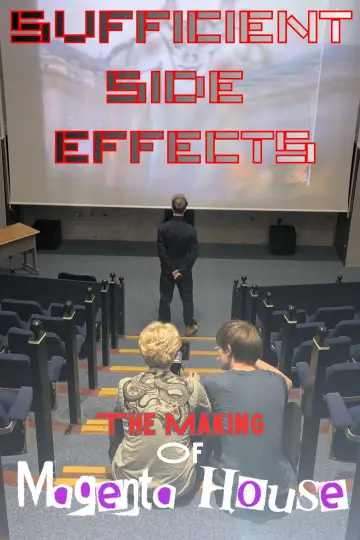 Poster to the movie "SUFFICIENT SIDE EFFECTS The Making Of Magenta House" #1210731