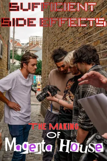 Poster to the movie "SUFFICIENT SIDE EFFECTS The Making Of Magenta House" #1210732