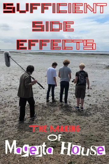 Poster to the movie "SUFFICIENT SIDE EFFECTS The Making Of Magenta House" #845595