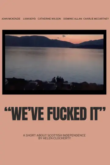 We've Fucked It Poster