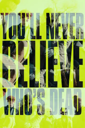 You'll Never Believe Who's Dead Poster