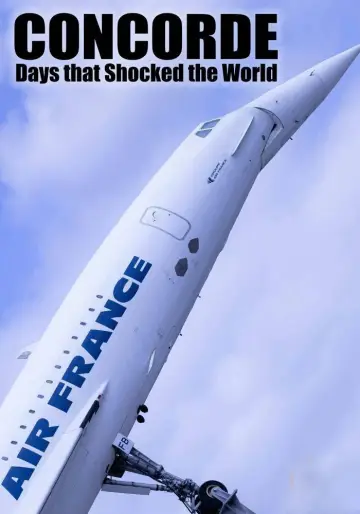 Poster to the movie "Days that Shocked the World: Concorde Crash" #1283887
