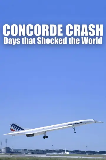 Poster to the movie "Days that Shocked the World: Concorde Crash" #1533130