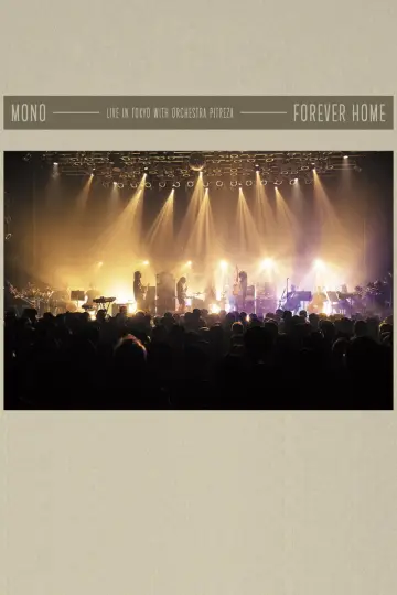 Poster to the movie "Mono - Forever Home: Live in Tokyo with Orchestra PITREZA" #923866