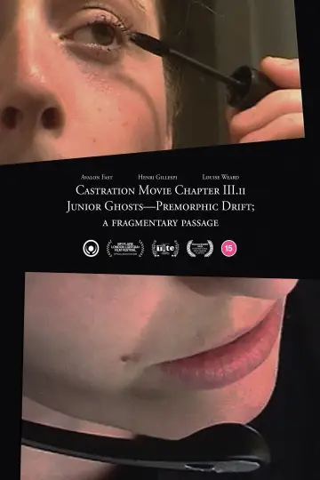 Poster to the movie "Castration Movie Chapter iii.ii Junior Ghosts—Premorphic Drift; a fragmentary passage" #1635751