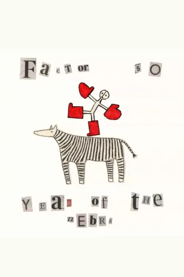 Factor 50 - Year of The Zebra Poster