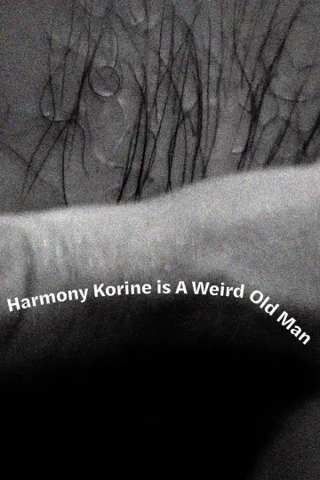 Poster to the movie "Harmony Korine is A Weird Old Man" #1760320