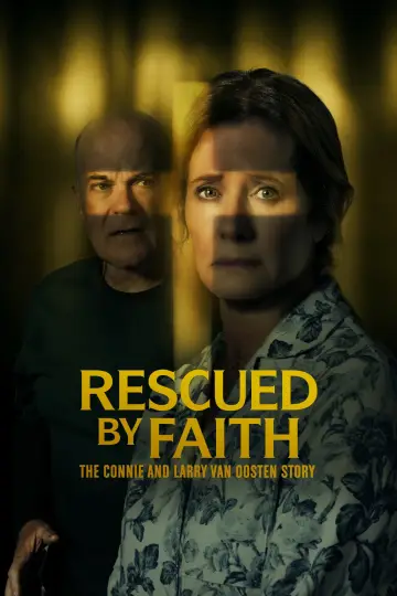 Rescued By Faith: The Connie and Larry Van Oosten Story