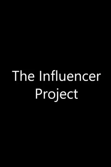 Poster to the movie "The Influencer Project" #1283676