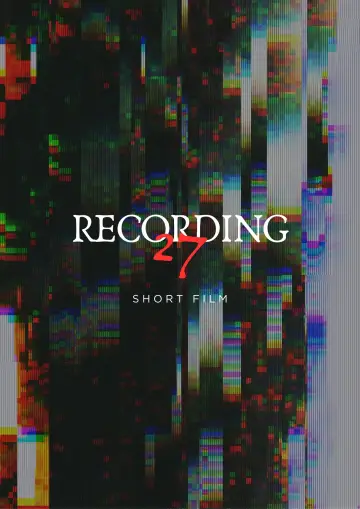 Poster to the movie "RECORDING #27 - Short Film" #788867