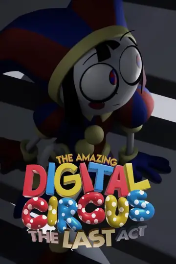Poster to the movie "The Amazing Digital Circus: The Last Act" #925265