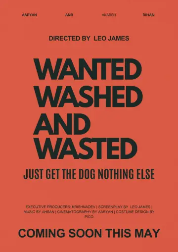 Poster to the movie "Wanted, Wasted And Washed." #847568