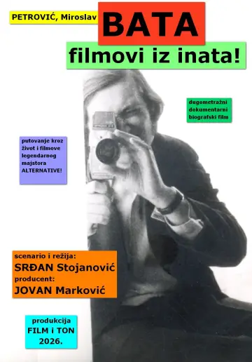 Poster to the movie "Petrović, Miroslav Bata: Movies Out of Spite!" #825593
