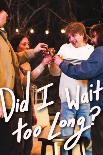 Did I Wait Too Long? Poster