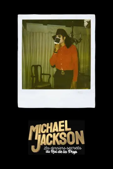 Michael Jackson : Les derniers secrets du roi de la Pop Poster