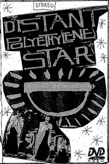 Poster to the movie "Distant Polyethylene Star" #826239