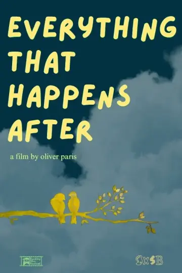 Poster to the movie "Everything That Happens After" #823822