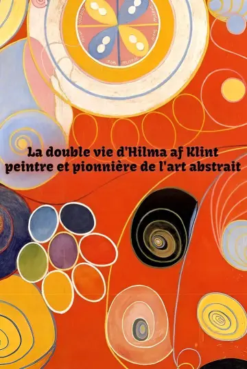 Poster to the movie "The Double Life of Hilma Af Klint: Pioneer of Abstract Art" #1159174