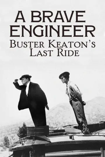 A Brave Engineer: Buster Keaton's Last Ride Poster