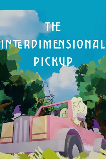 The Interdimensional Pickup Poster