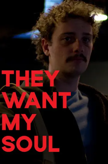 Poster to the movie "They Want My Soul" #826675